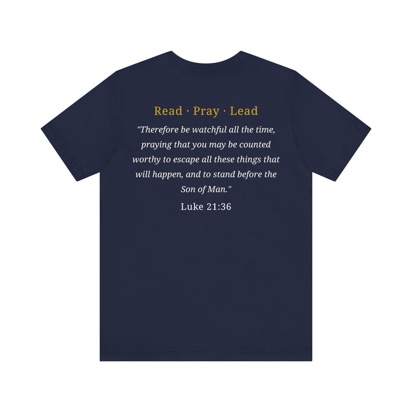 Read. Pray. Lead. T-Shirt — Christian Faith Tee with Luke 21:36 Scripture