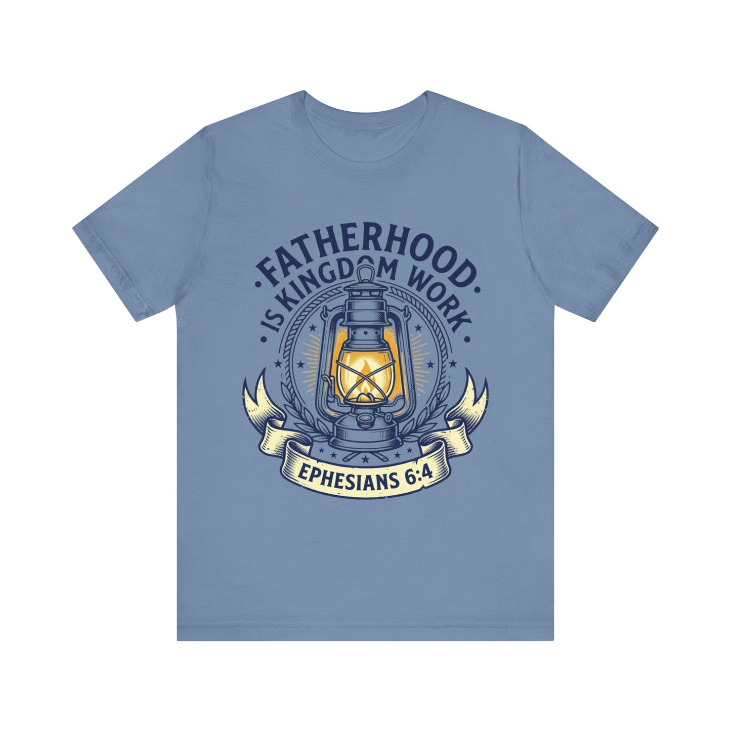 Fatherhood Is Kingdom Work Ephesians 6:4 T‑Shirt