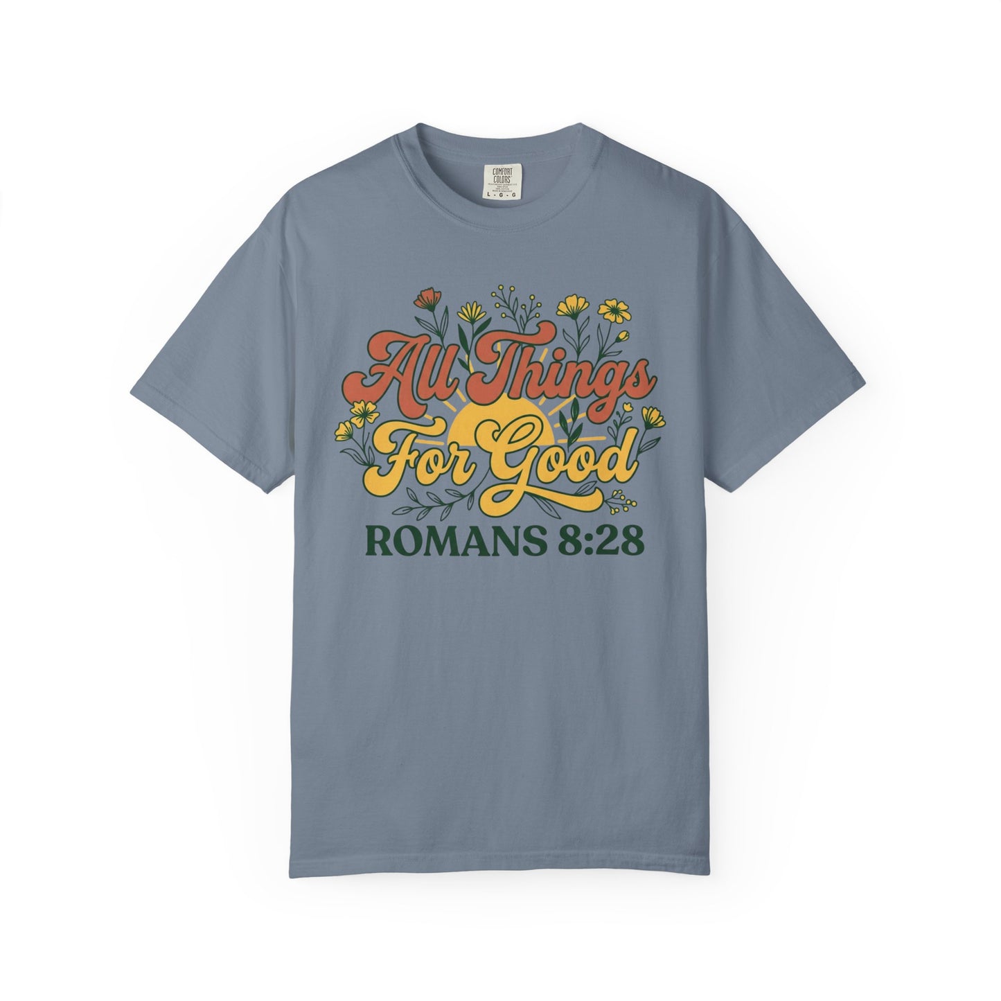 All Things For Good Romans 8:28 Floral T-Shirt