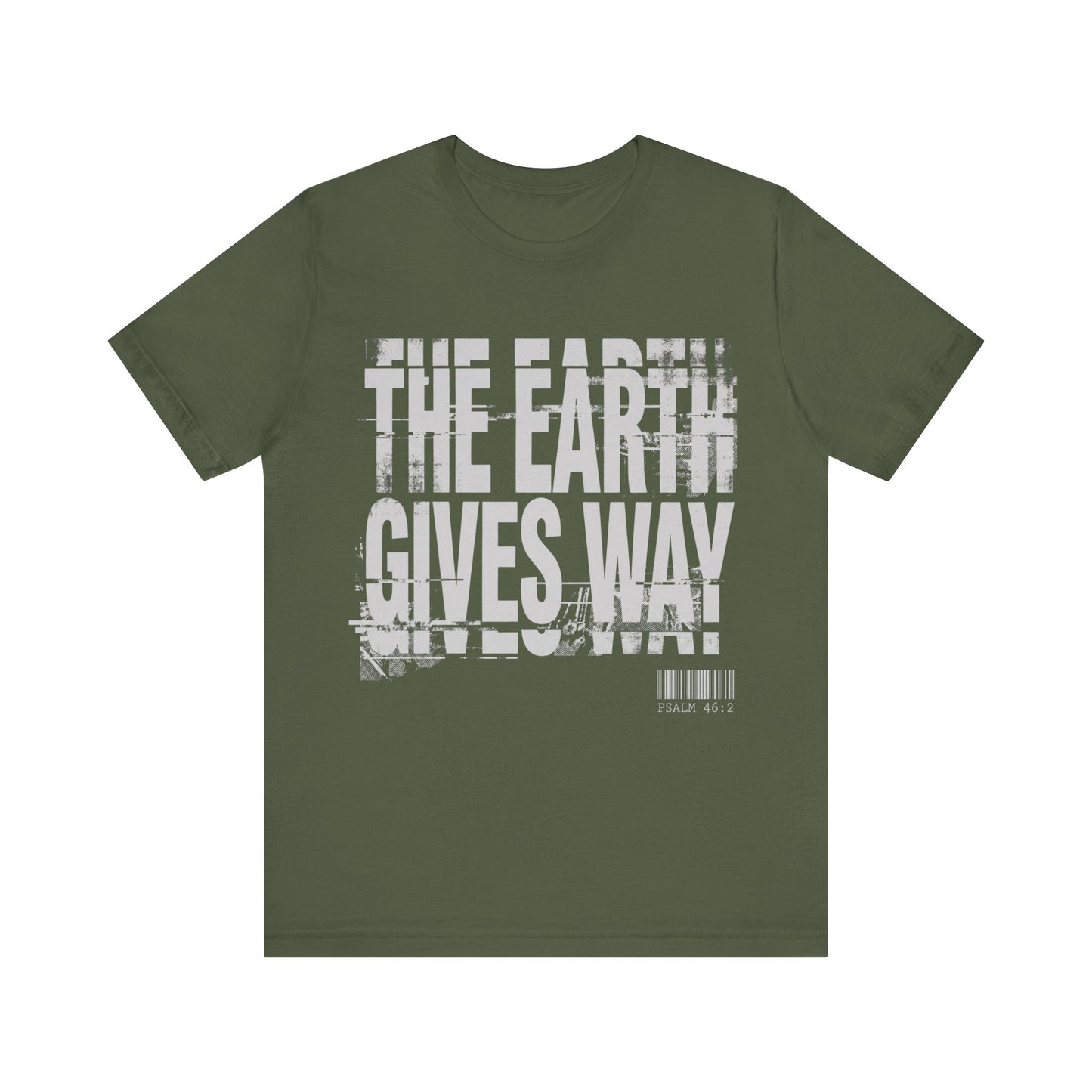 The Earth Gives Way Psalm 95:1 T-Shirt