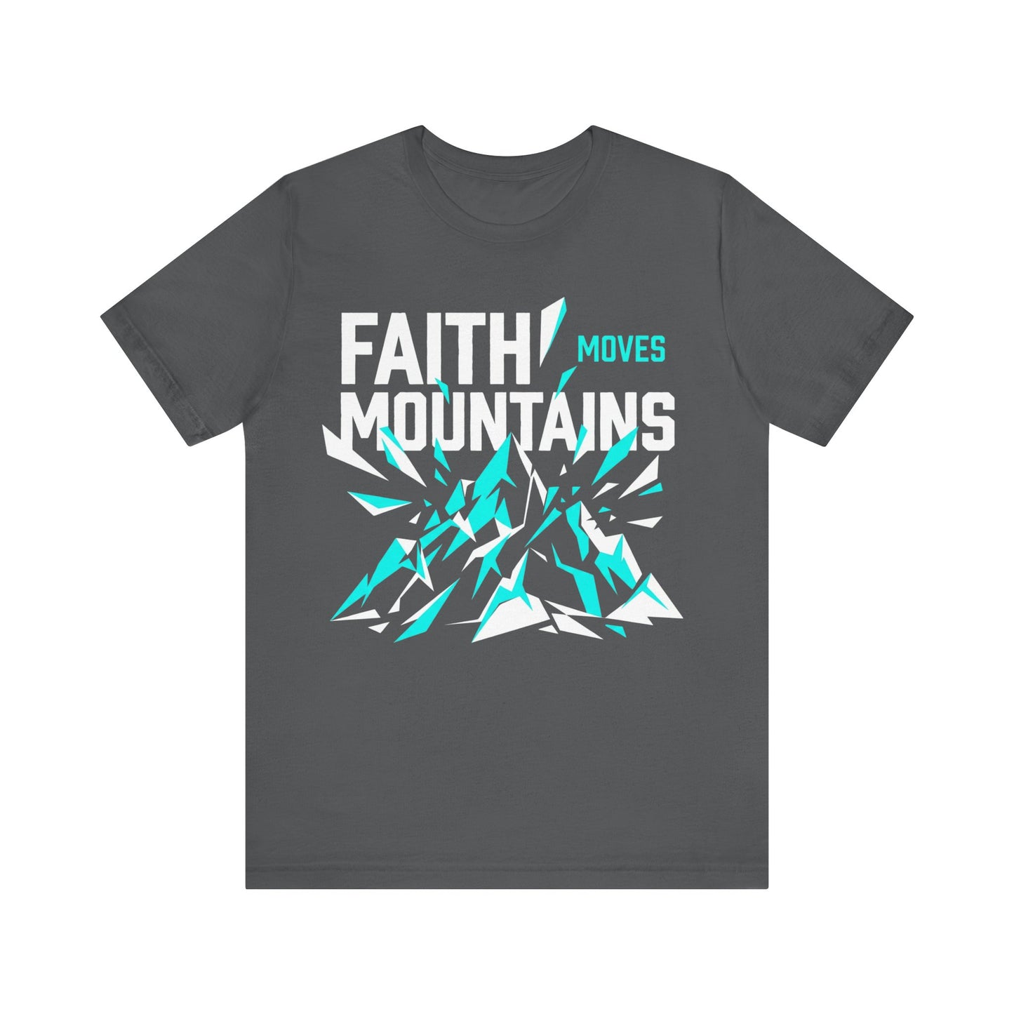 Faith Moves Mountains Exploding T-Shirt