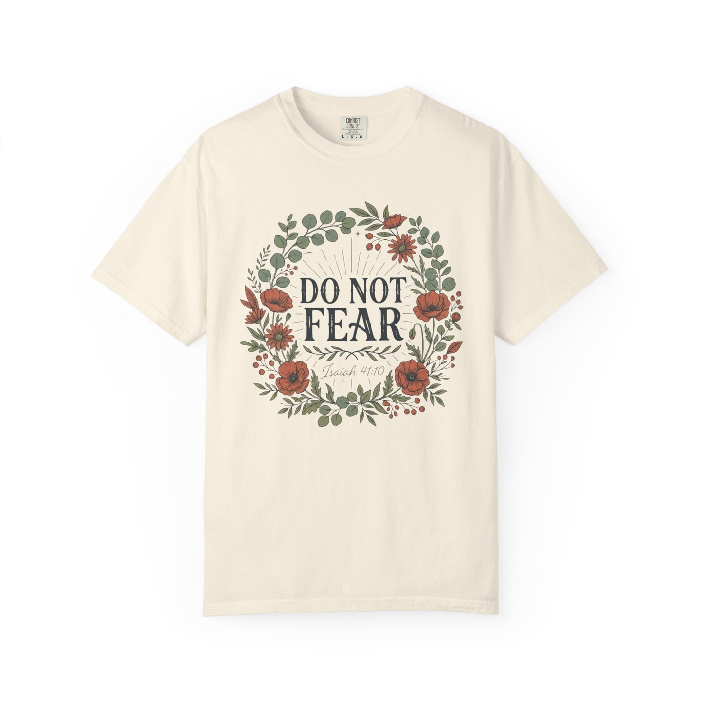 Do Not Fear - Isaiah 41:10 Floral T-Shirt