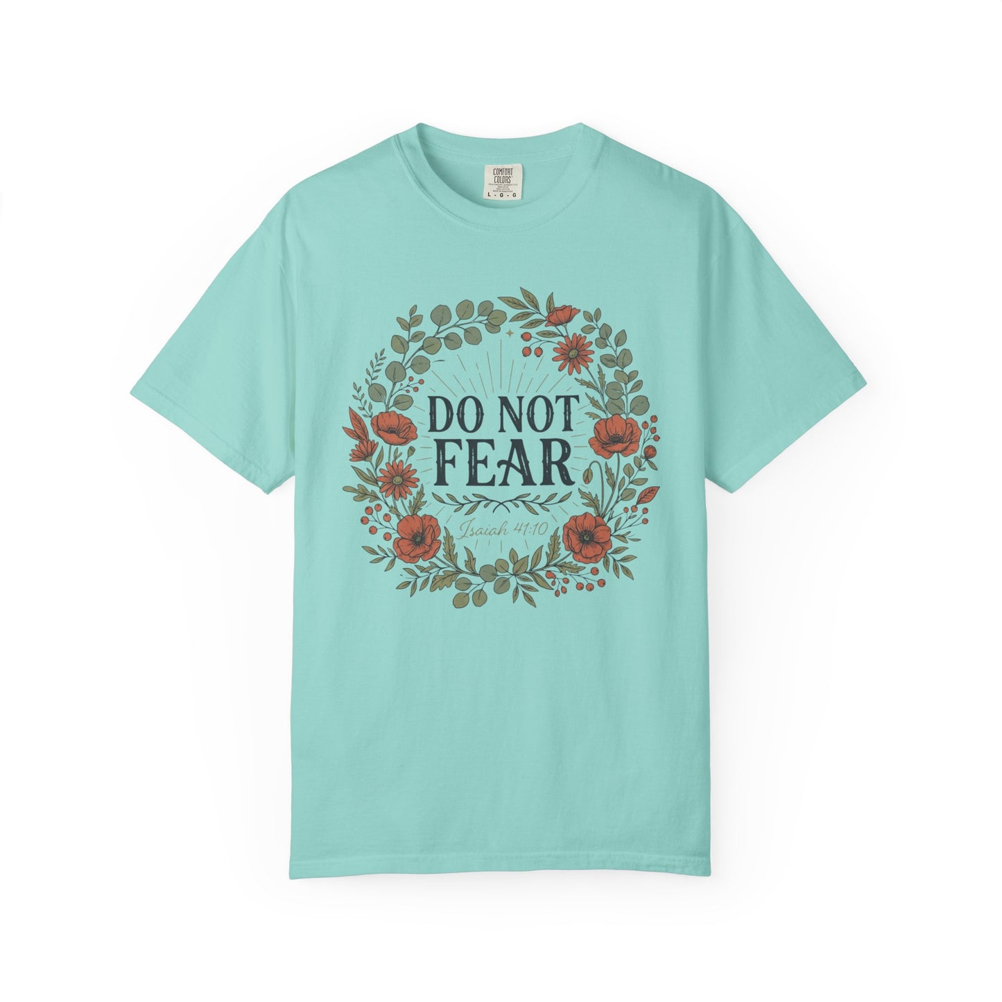 Do Not Fear - Isaiah 41:10 Floral T-Shirt