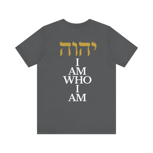 I Am Who I Am T-Shirt Gold Hebrew YHWH T-Shirt