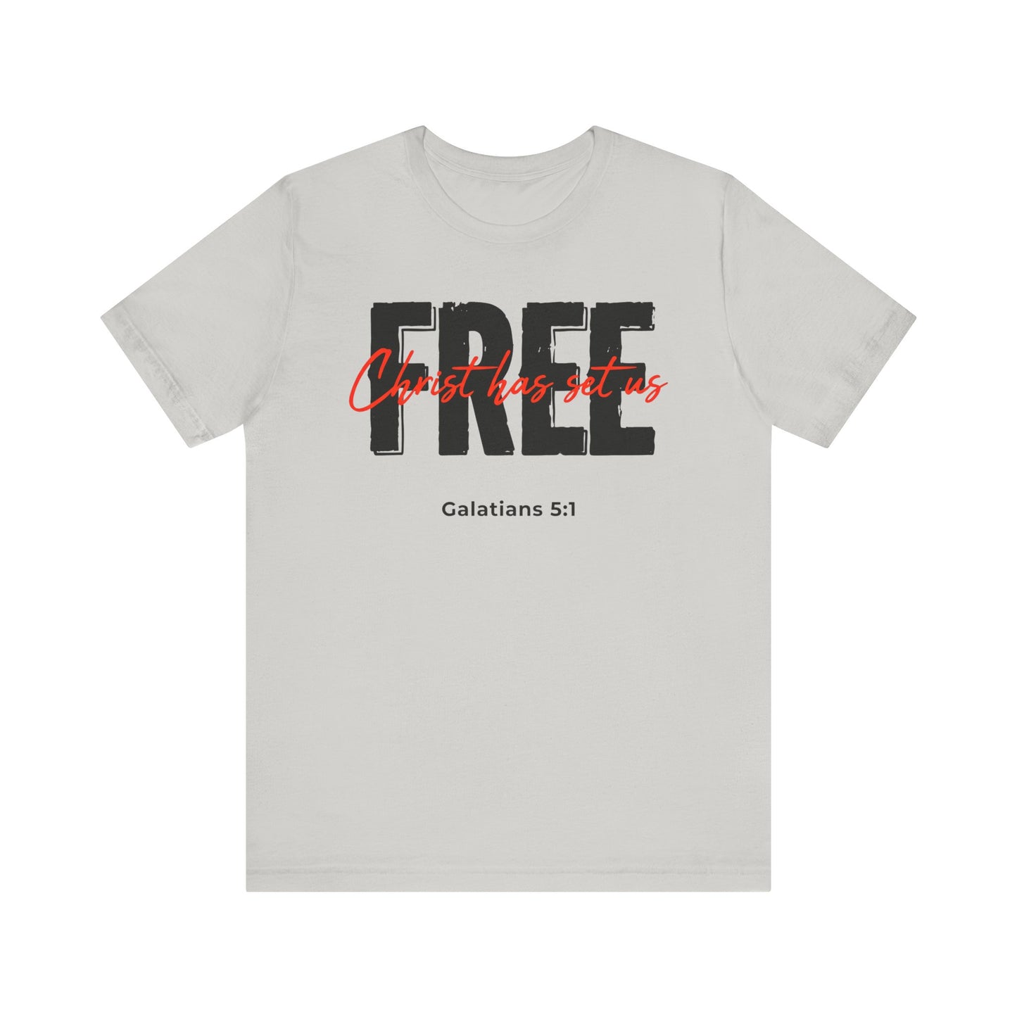 Christ Has Set Us FREE Galatians 5:1 T‑Shirt