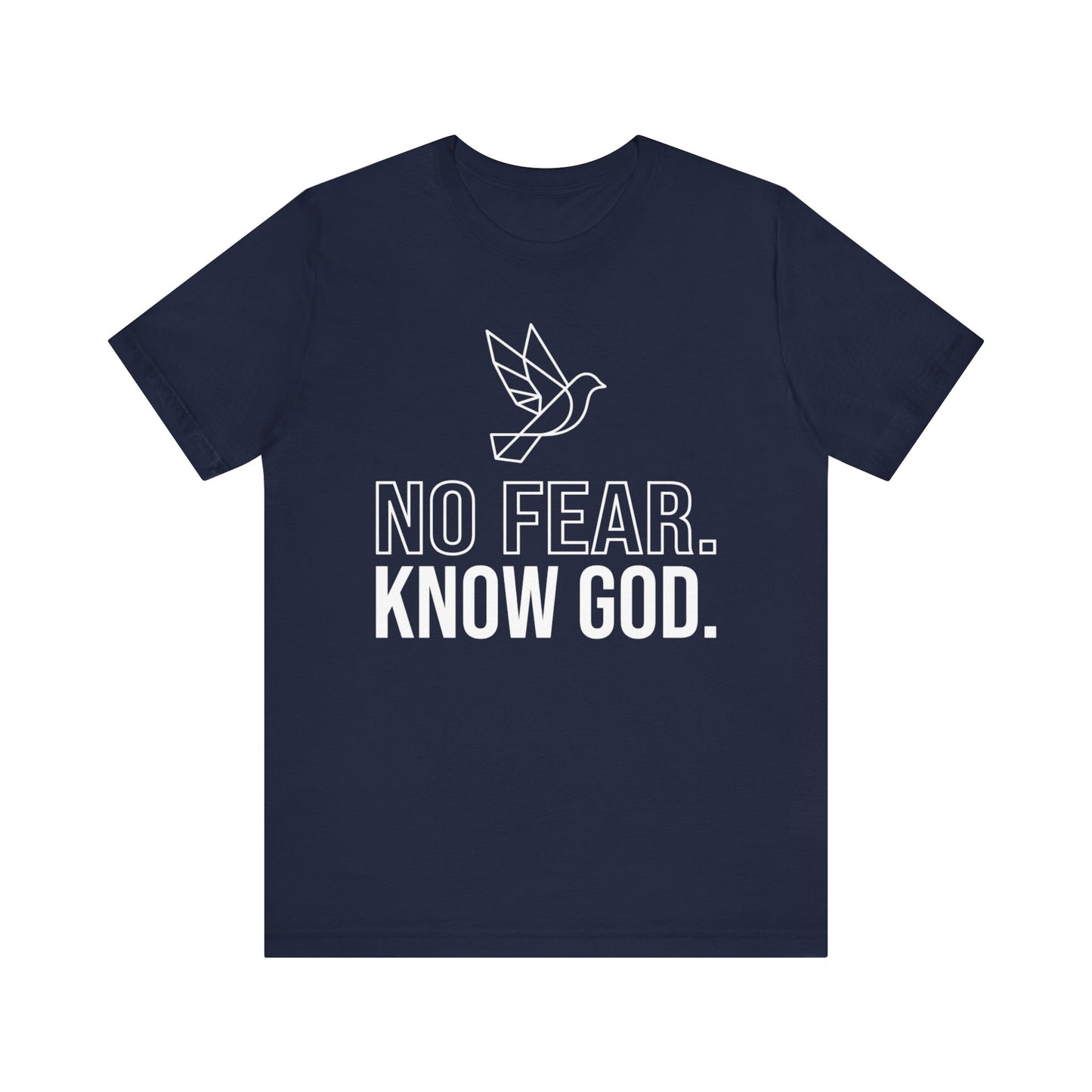 No Fear. Know God. Dove T- Shirt