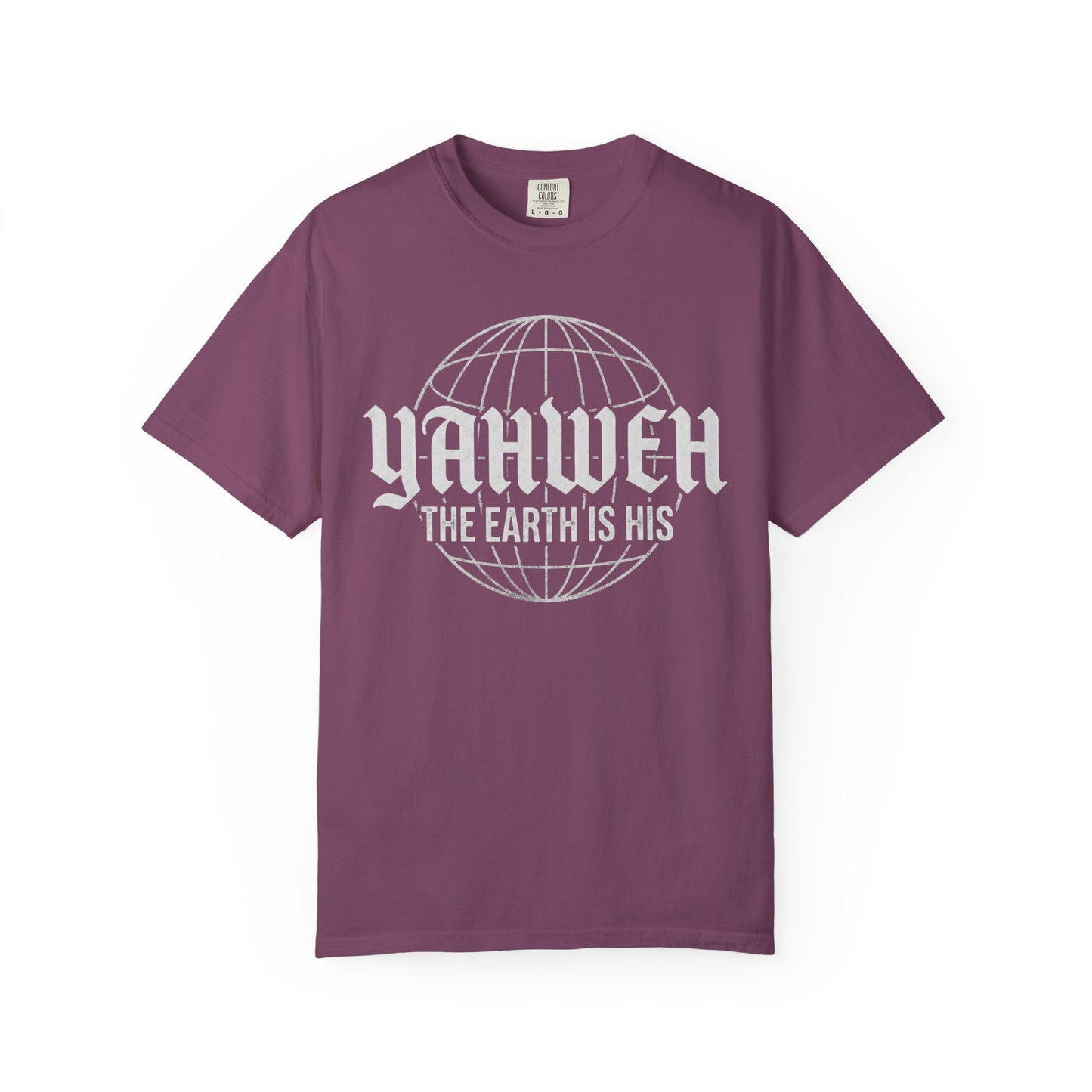 Yahweh "The Earth Is His" T-Shirt
