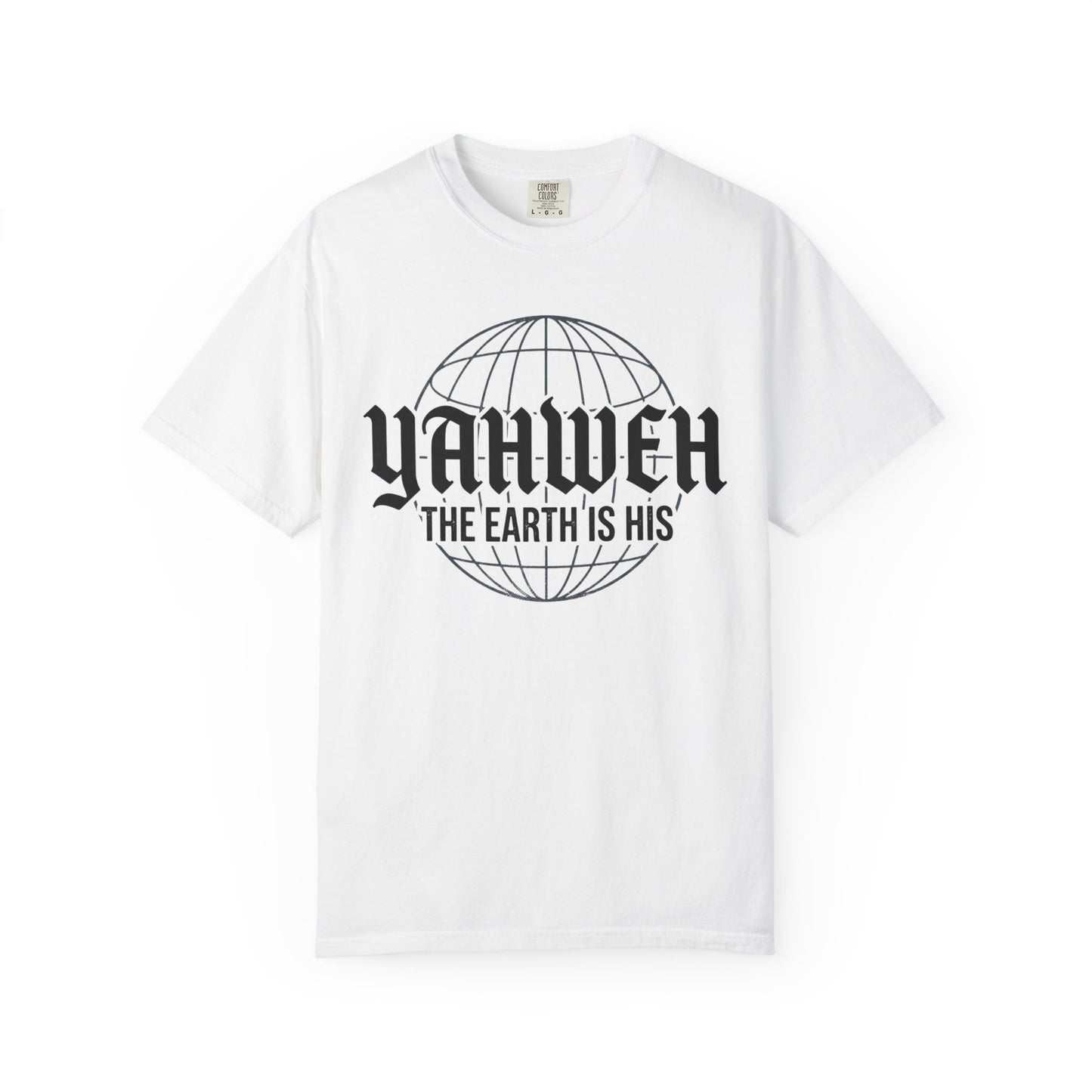 Yahweh "The Earth Is His" T-Shirt