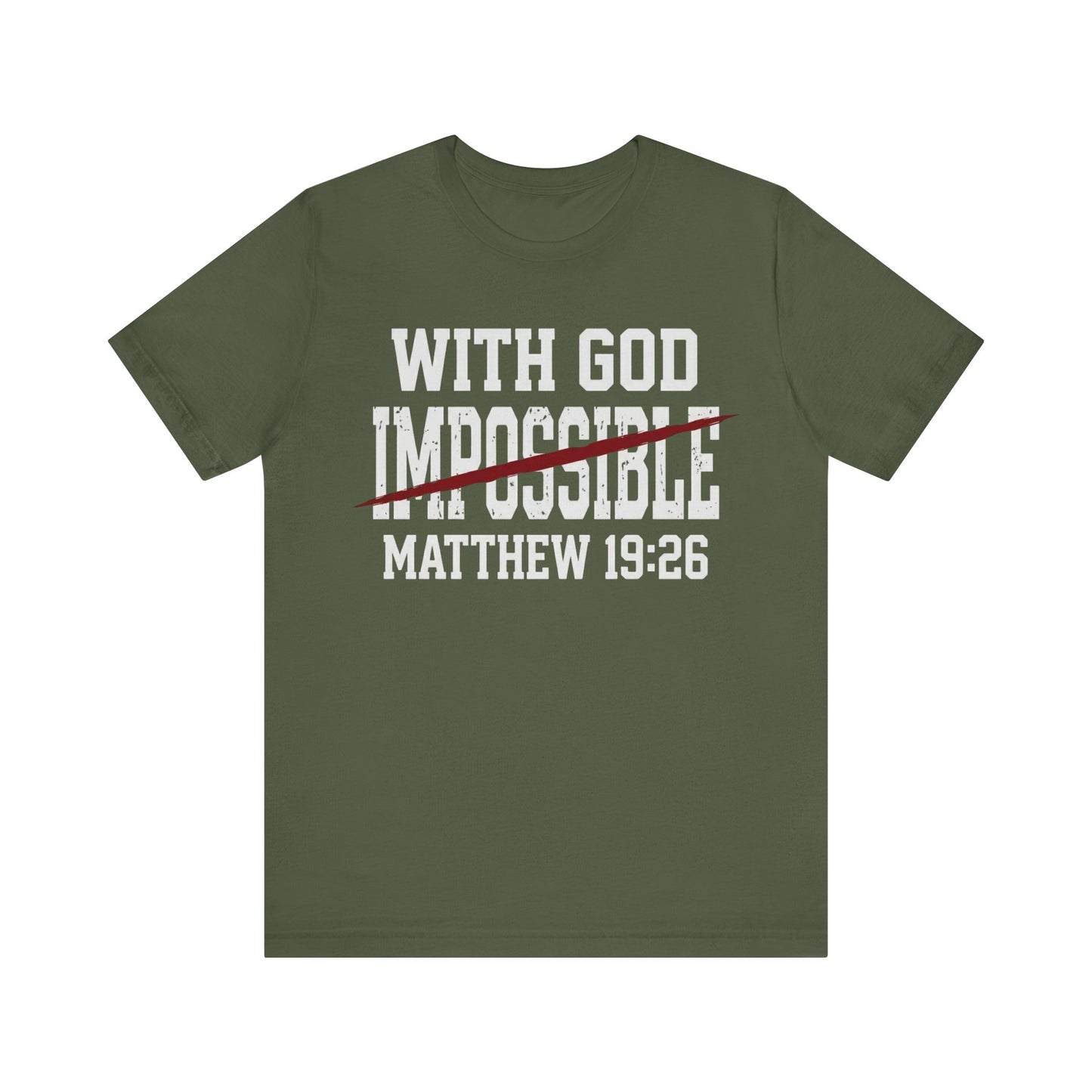 With God (Nothing Is) Impossible Matthew 19:26 T Shirt