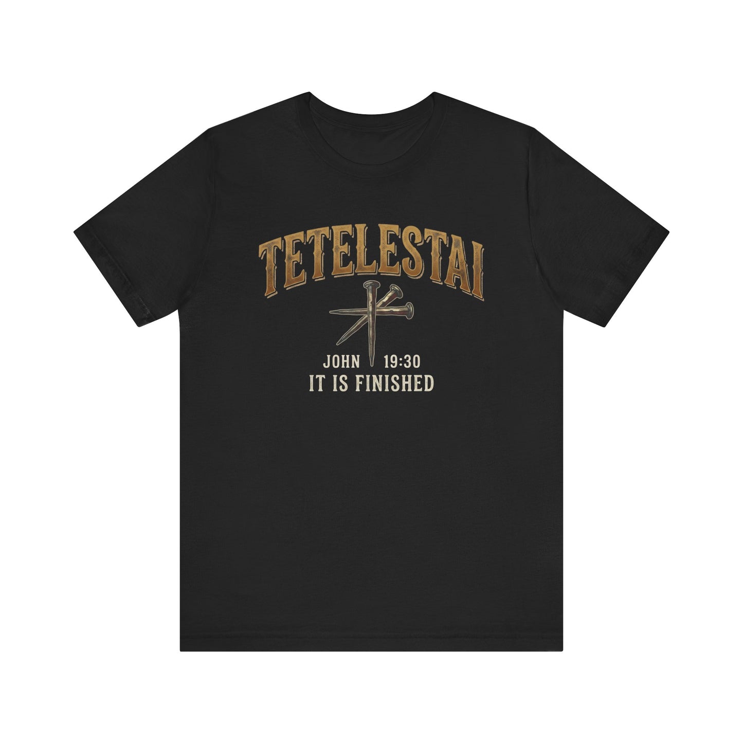 Tetelestai "It Is Finished" Christian Tee John 19:30
