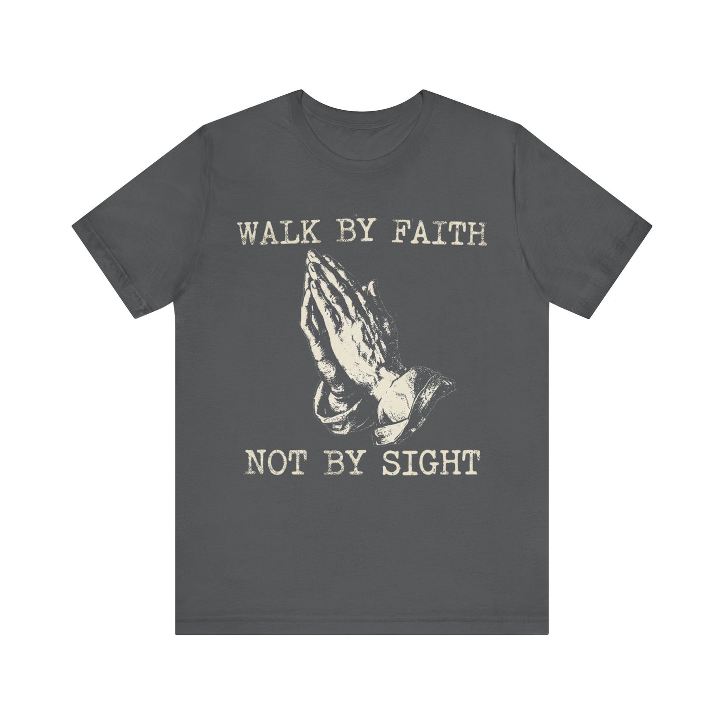 Walk By Faith T‑Shirt