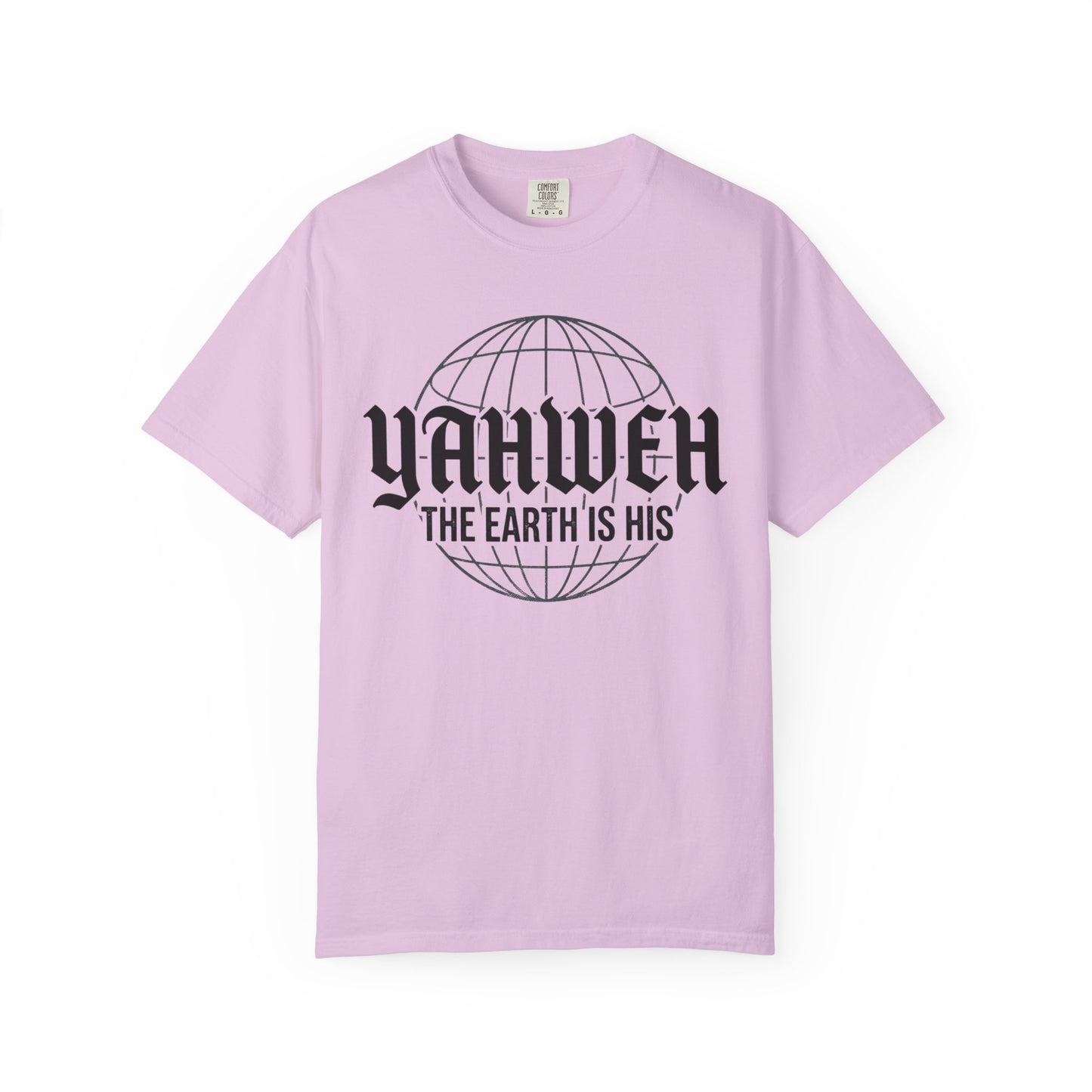 Yahweh "The Earth Is His" T-Shirt