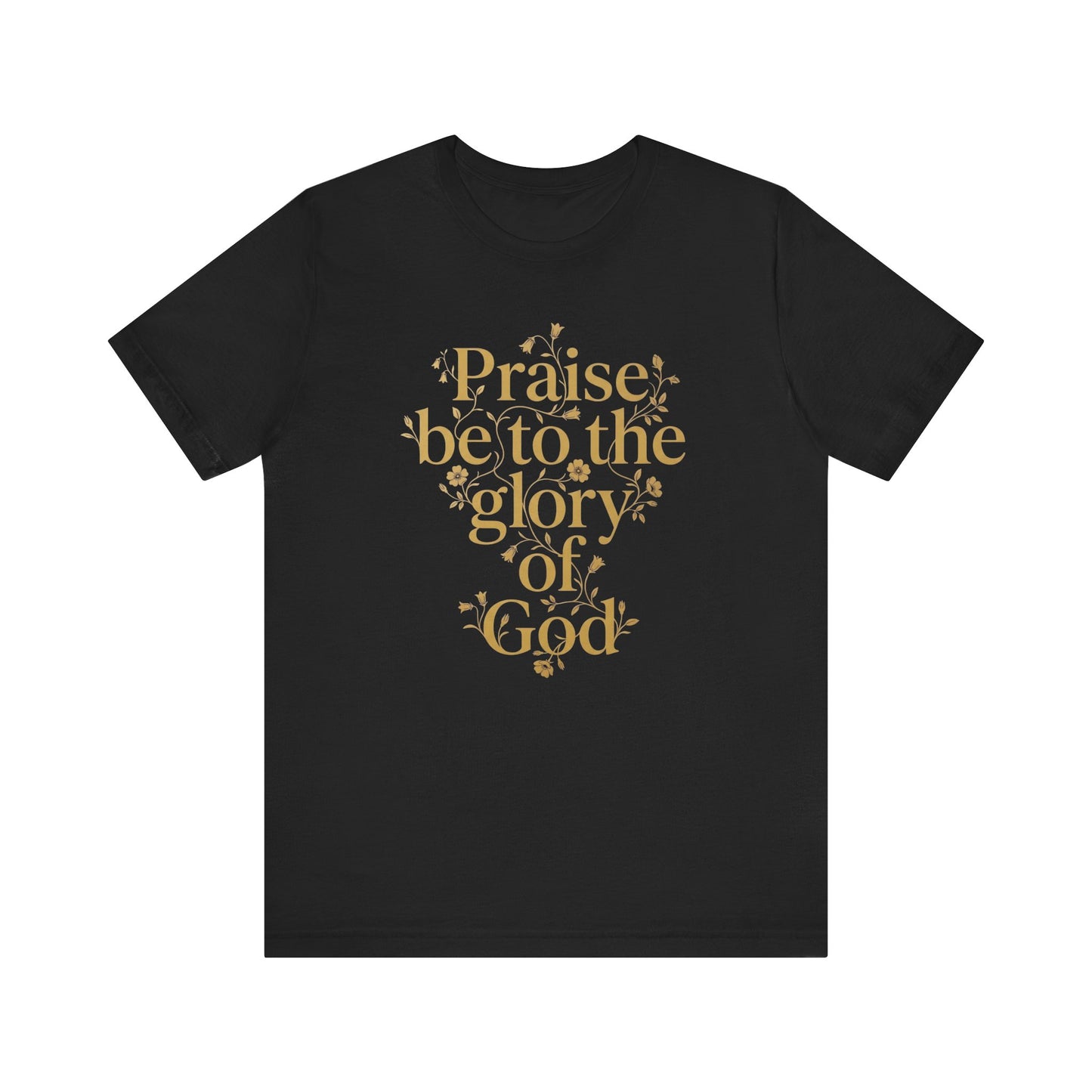 Praise Be to the Glory of God Christian Faith Floral T‑Shirt