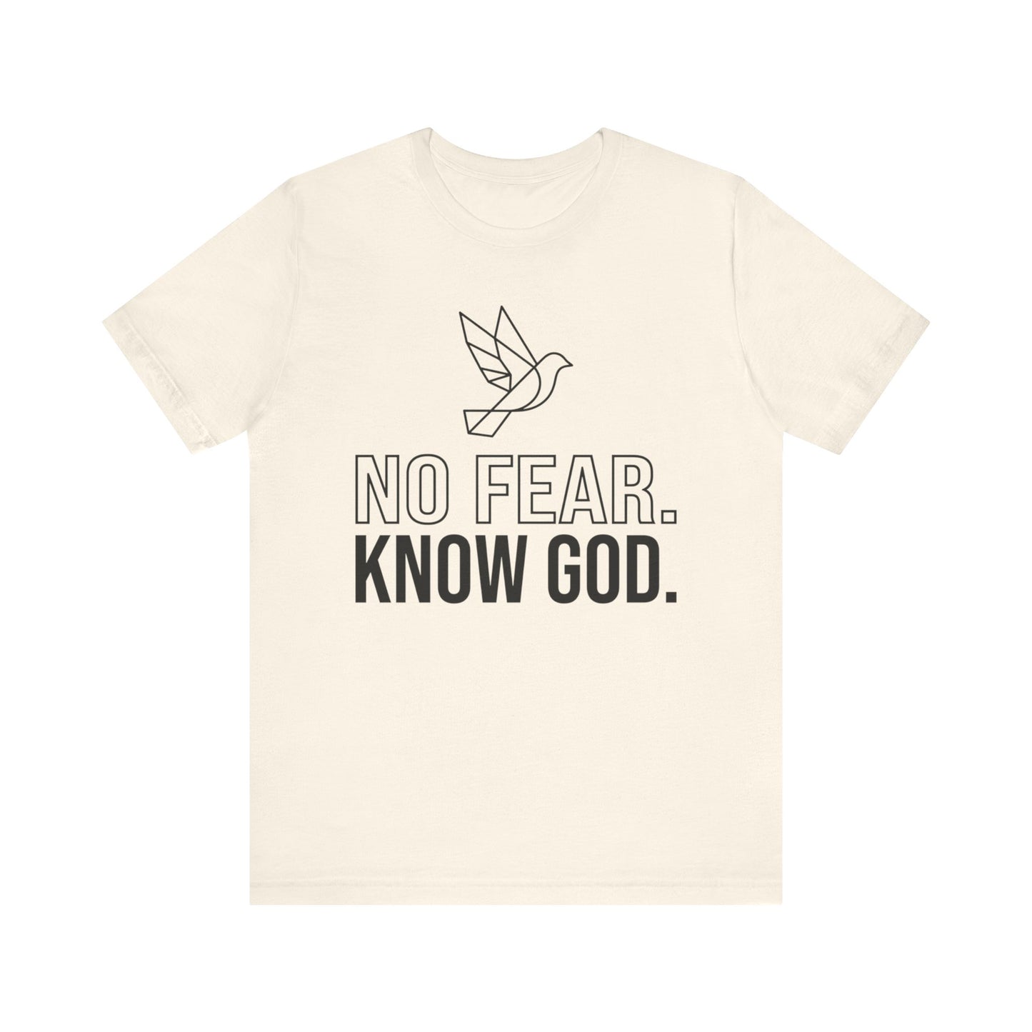 No Fear. Know God. Dove T- Shirt