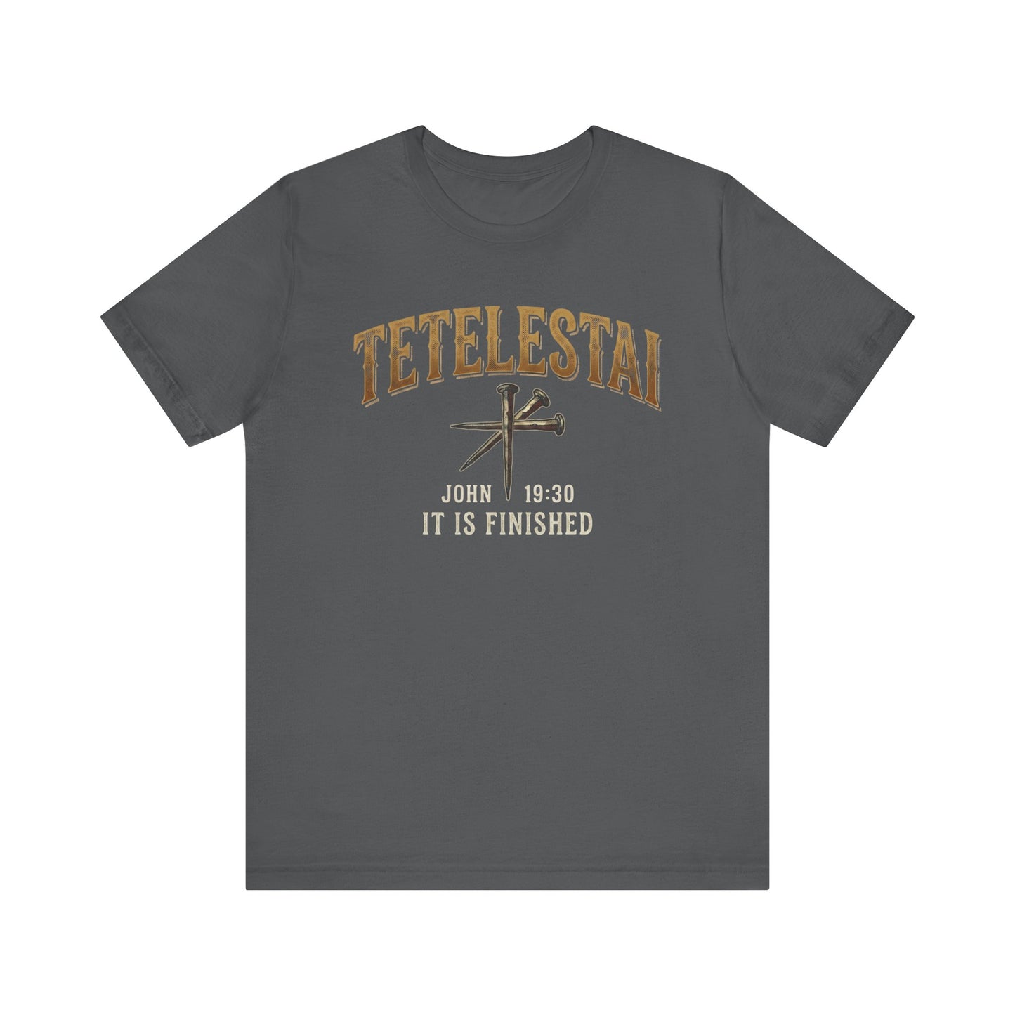 Tetelestai "It Is Finished" Christian Tee John 19:30