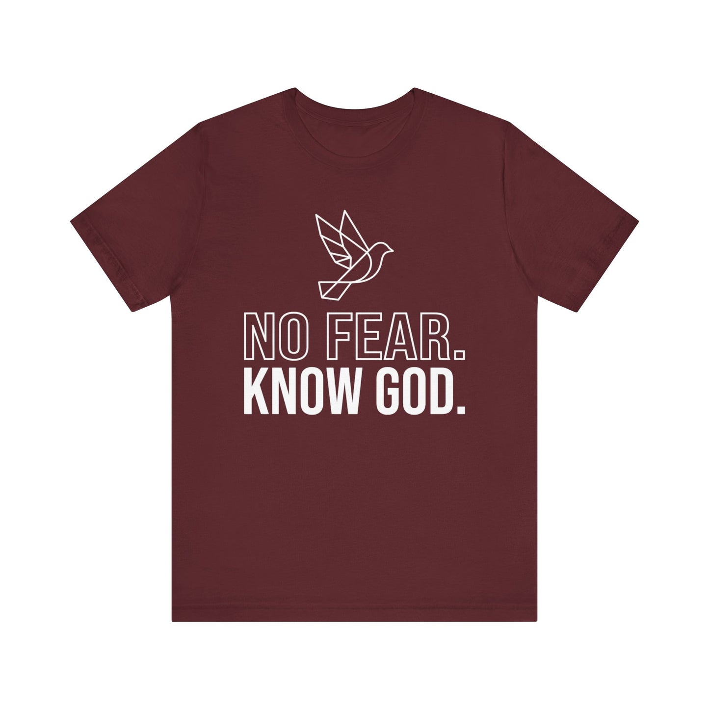 No Fear. Know God. Dove T- Shirt