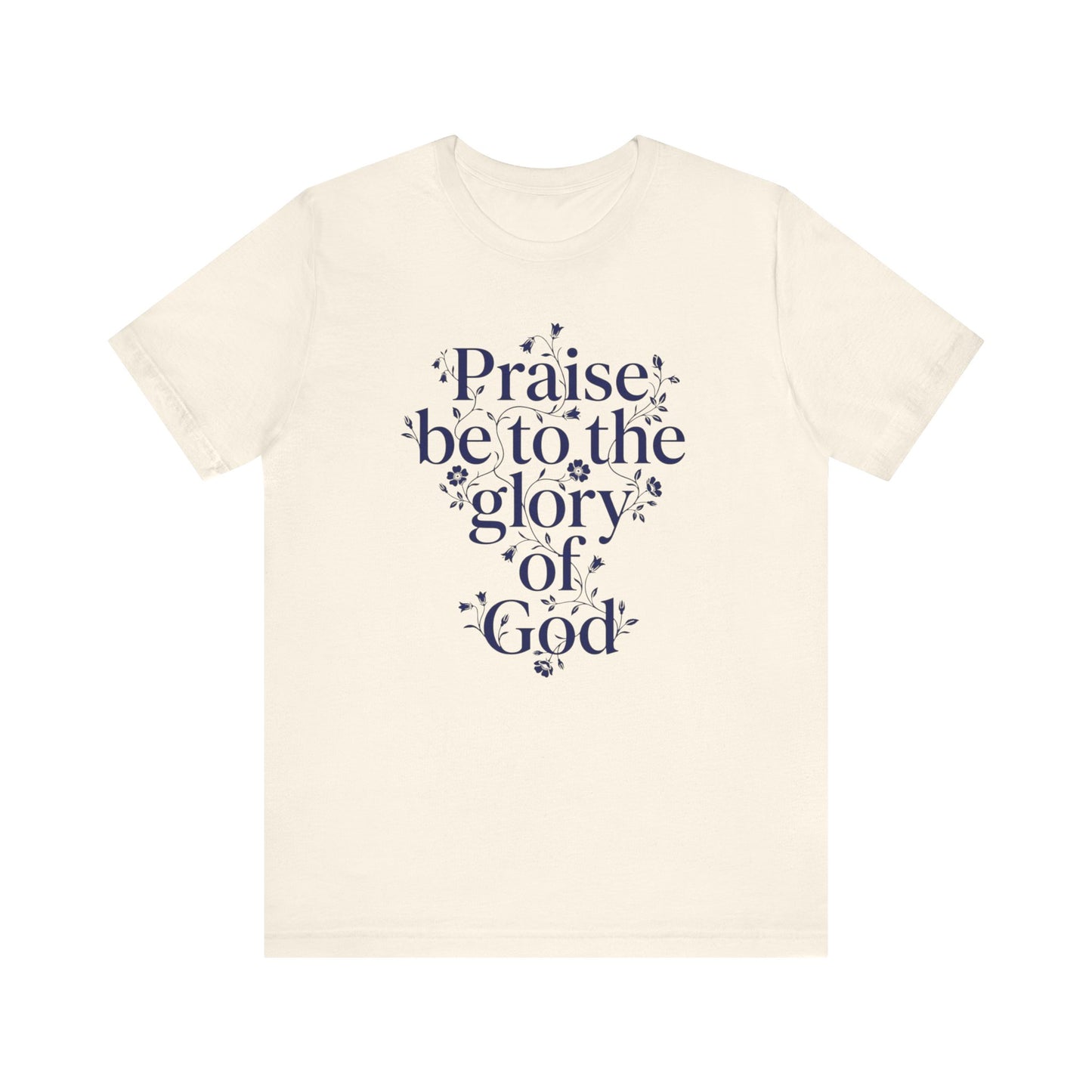 Praise Be to the Glory of God Christian Faith Floral T‑Shirt