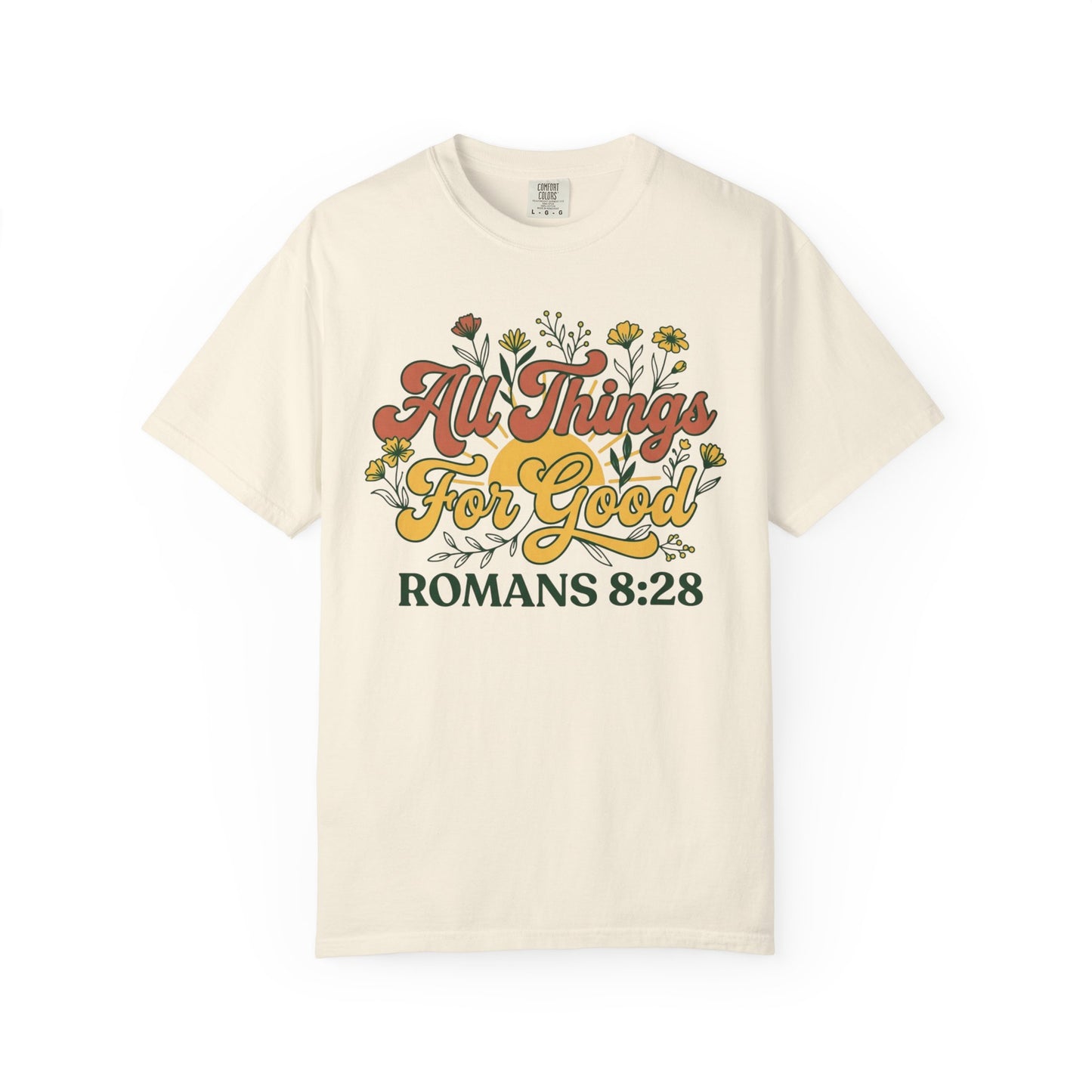 All Things For Good Romans 8:28 Floral T-Shirt