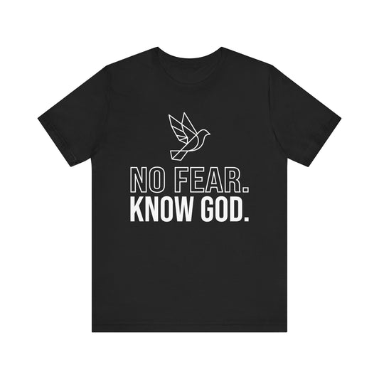No Fear. Know God. Dove T- Shirt