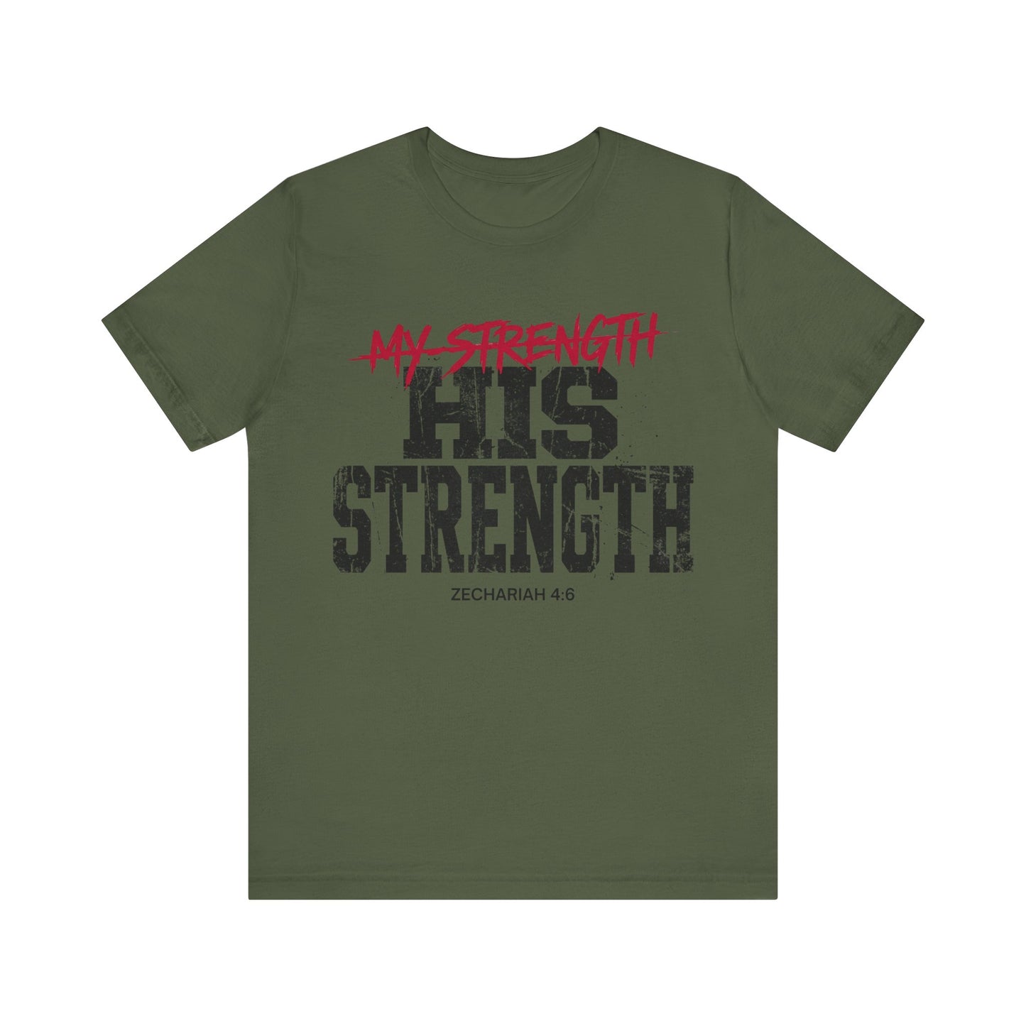 His Strength Zechariah 4:6 T‑Shirt