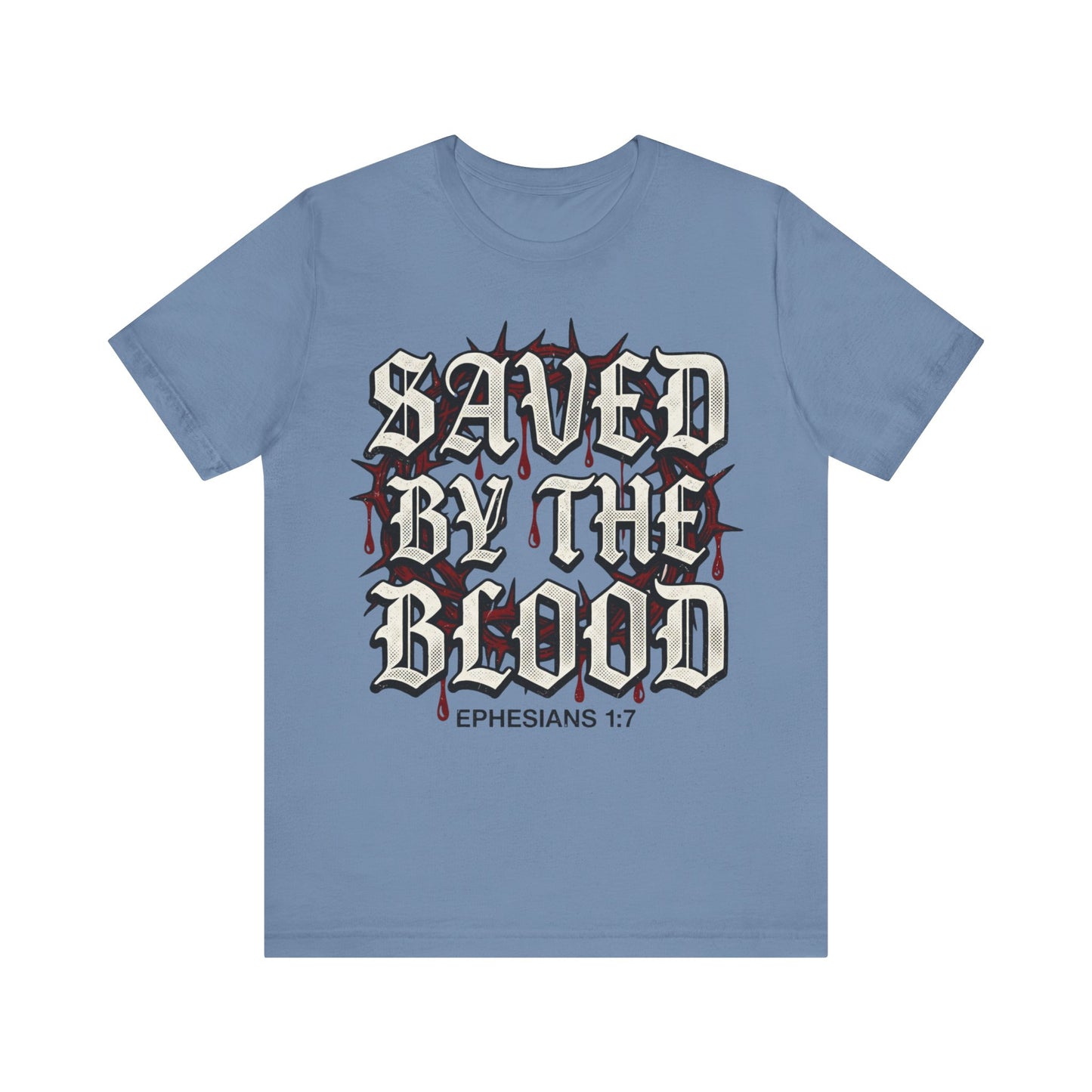 Saved by the Blood Ephesians 1:7 T Shirt