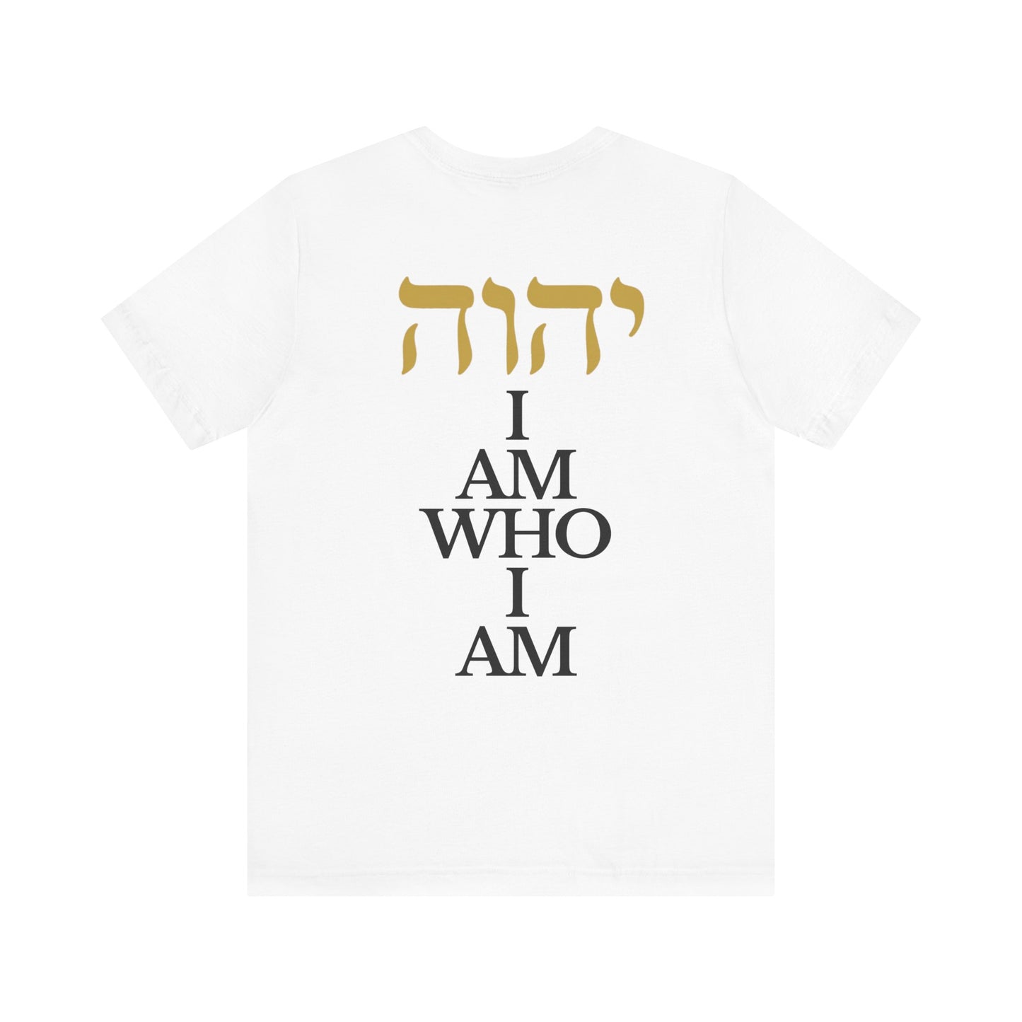 I Am Who I Am T-Shirt Gold Hebrew YHWH T-Shirt